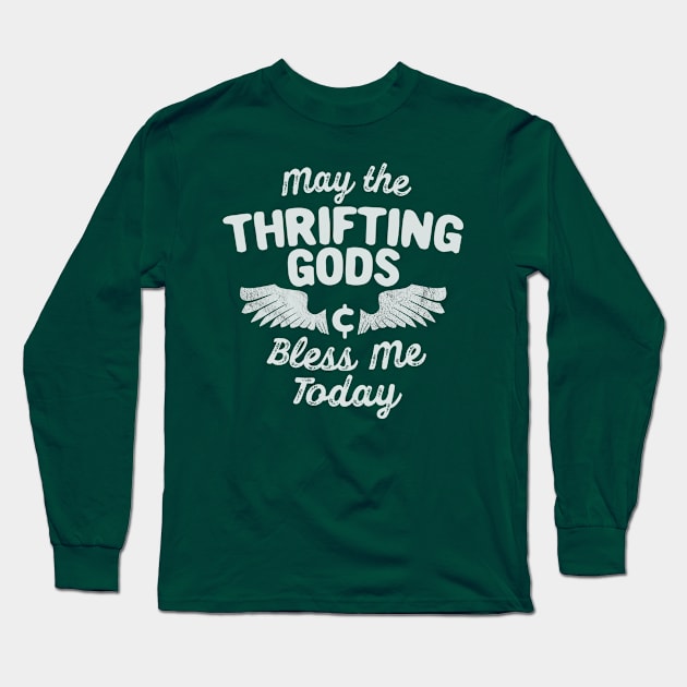 Thrifting Gift for Bargain Hunters Resellers Thrifters Long Sleeve T-Shirt by SeaLAD